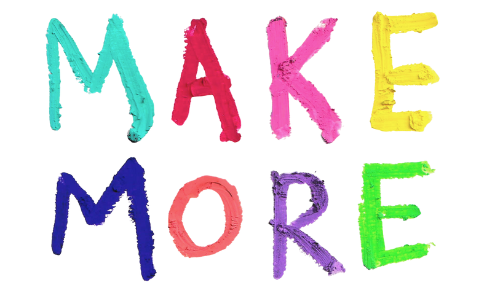 MAKE MORE – Sophie Tea Art