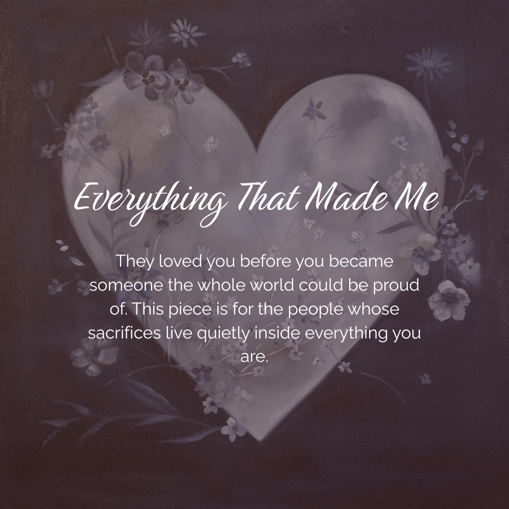 Everything That Made Me