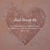 Built Beside Me